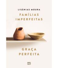 FAMILIAS IMPERFEITAS, GRACA PERFEITA