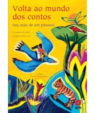 Volta Ao Mundo Dos Contos Nas Asas De Um Pássaro